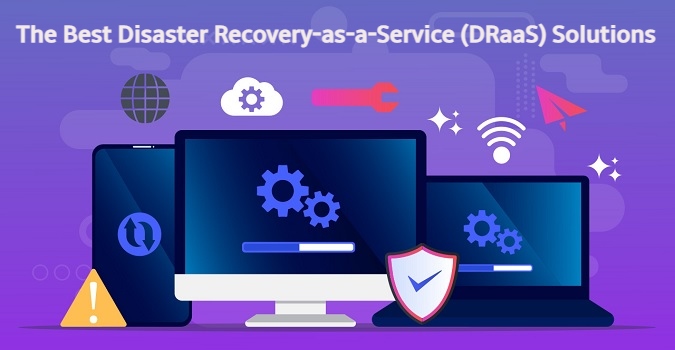The Best Disaster Recovery-as-a-Service (DRaaS) Solutions
