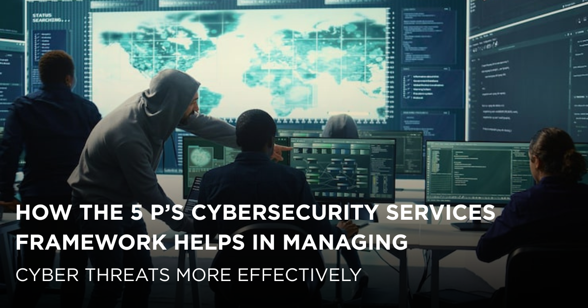 5 P’s Cybersecurity Services Framework for Threat Defense