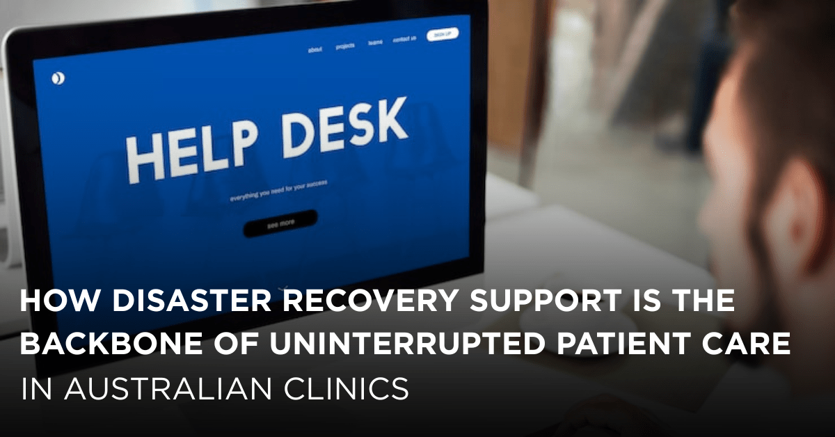 Disaster Recovery Support for Australian Clinics