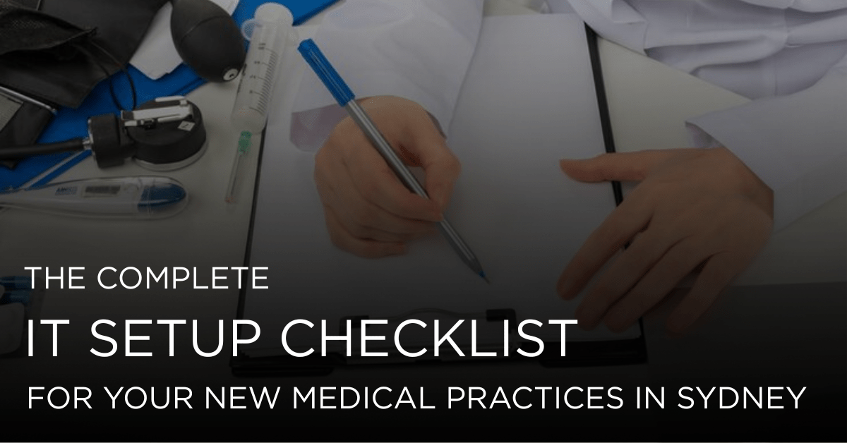 Secure IT infrastructure setup for new medical practices in Sydney