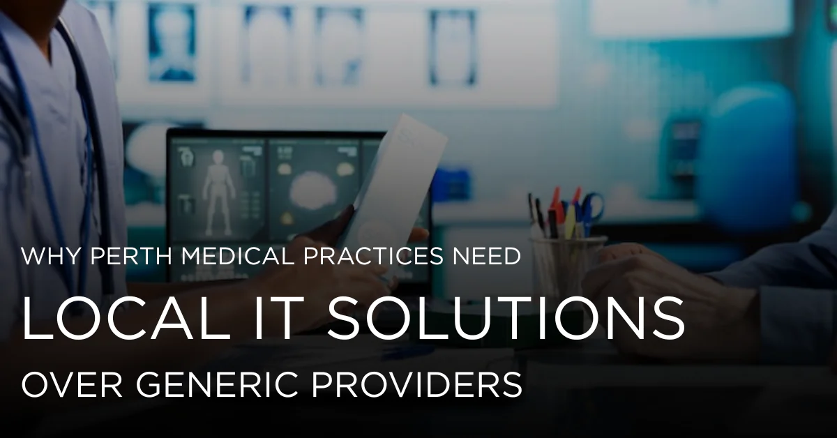 Local IT solutions Perth for medical practices with reliable healthcare IT support