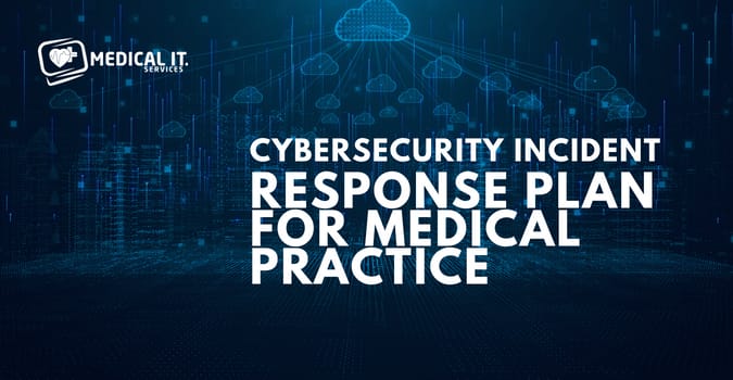 Cybersecurity Incident Response Plan For Medical Practice