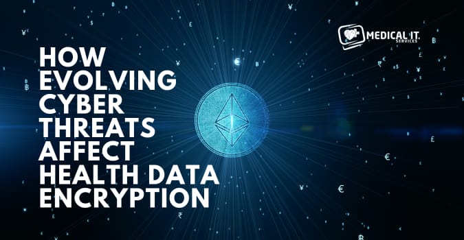 How Evolving Cyber Threats Affect Health Data Encryption